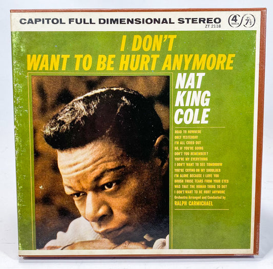 I Don't Want To Be Hurt Anymore by Nat King Cole Reel Tape 7 1/2 IPS Capitol