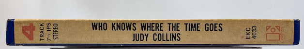 Who Knows Where The Time Goes by Judy Collins Reel to Reel Tape 7.5 IPS Elektra